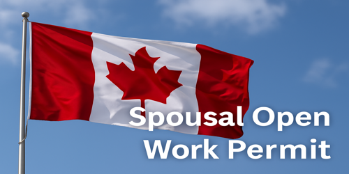 WHAT IS SPOUSAL OPEN WORK PERMIT (SOWP)?
