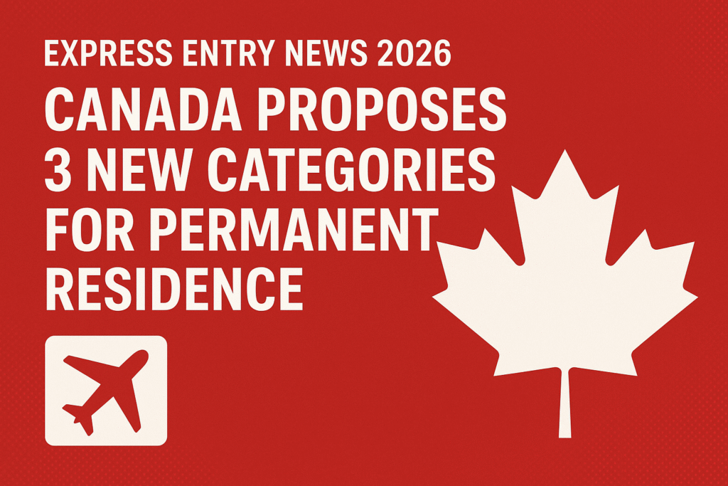 Express Entry News 2026 – Canada proposes 3 new categories for permanent residence with Canadian maple leaf design.