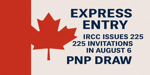 Canada Express Entry PNP Draw August 6, 2025 – IRCC issues 225 invitations with 739 CRS cut-off