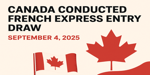 Canada conducted a French Express Entry draw on September 4, 2025, issuing 4,500 invitations.