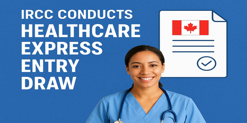 IRCC Draw Invites 2,500 Healthcare Workers for PR Under Express Entry