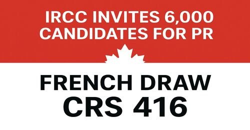 IRCC Invites 6,000 for PR in Express Entry French Draw