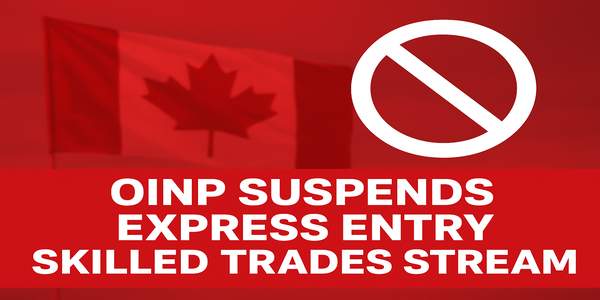 OINP Suspends The Famous Ontario Express Entry Skilled Trades Stream