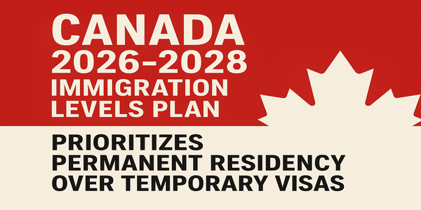 Canada’s 2026–2028 Immigration Levels Plan Prioritizes Permanent Residency Over Temporary Visas
